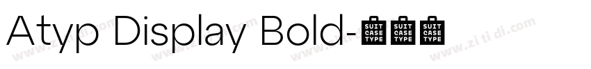 Atyp Display Bold字体转换 Atyp Display Bold字体转换
